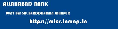 ALLAHABAD BANK  WEST BENGAL BARDDHAMAN SAHAPUR   micr code